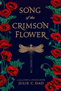 Song of the Crimson Flower by Julie C. Dao